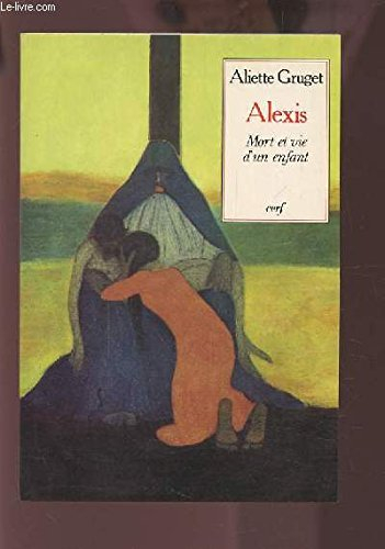 Alexis : mort et vie d'un enfant
