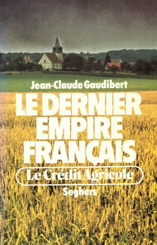 le dernier empire français le crédit agricole