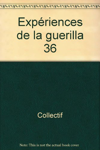 Cahiers des Amériques latines, nouvelle série, n° 36. Les expériences de la guérilla