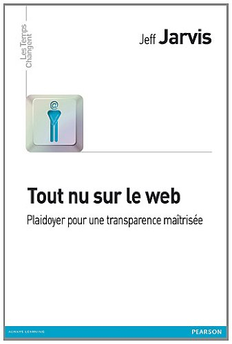 Tout nu sur le Web : plaidoyer pour une transparence maîtrisée