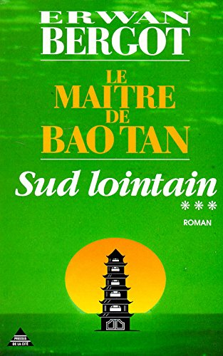 Sud lointain. Vol. 3. Le Maître de Bao Tan