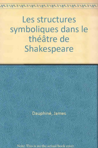 Les structures symboliques dans le théâtre de Shakespeare