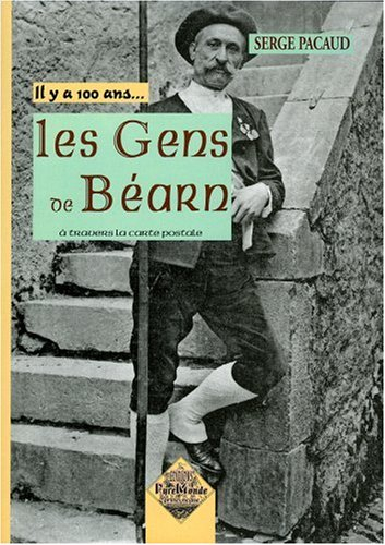 Il y a 100 ans... les gens du Béarn : à travers la carte postale