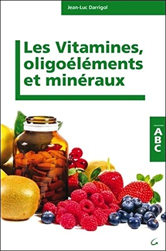 Les vitamines, minéraux et oligoéléments