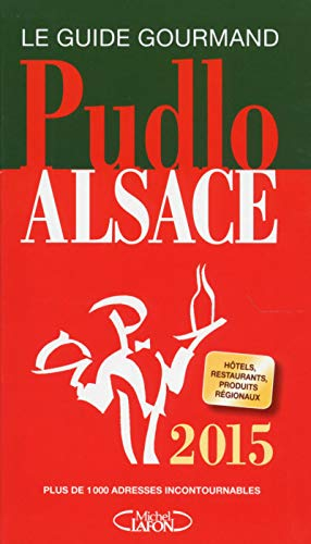 Pudlo Alsace : le guide gourmand : 2015