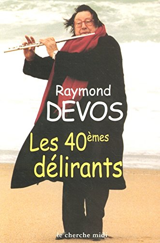 Les 40e délirants