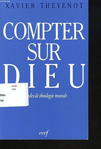Compter sur Dieu : études de théologie morale