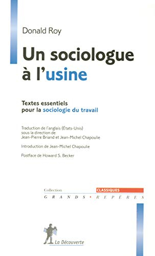 Un sociologue à l'usine : textes essentiels pour la sociologie du travail