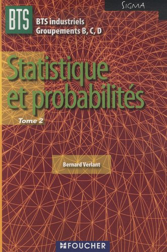 BTS industriels, groupements B, C, D. Vol. 2. Statistique et probabilités