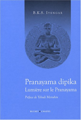 Pranayama dipika : lumière sur le pranayama