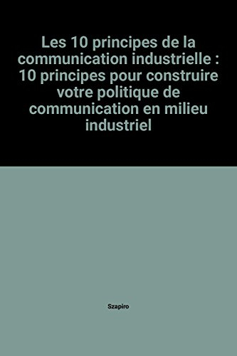 Les 10 principes de la communication industrielle