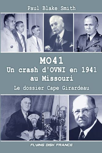 MO41: Un crash d'OVNI en 1941 au Missouri: Le dossier Cape Girardeau
