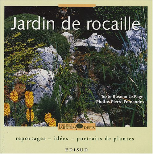 Jardin de rocaille : reportages, idées, portraits de plantes