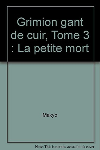 Grimion gant de cuir. Vol. 3. La Petite mort