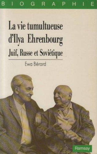 La Vie tumultueuse d'Ilya Ehrenbourg, juif, russe et soviétique