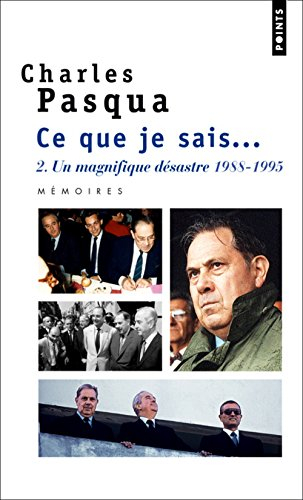 Ce que je sais.... Vol. 2. Un magnifique désastre : 1988-1995