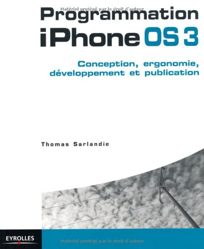 Programmation iPhone OS 3 : conception, ergonomie, développement et publication
