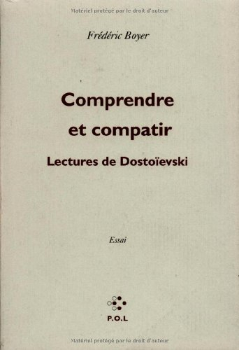 Comprendre et compatir : lectures de Dostoïevski