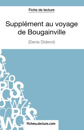Supplément au voyage de Bougainville de Diderot (Fiche de lecture): Analyse Complète De L'oeuvre