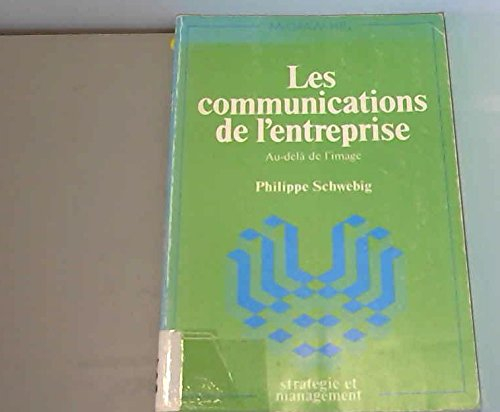 Les communications de l'entreprise : au-delà de l'image