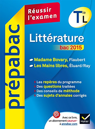 Littérature terminale L bac 2015 : Madame Bovary, Flaubert ; Les mains libres, Eluard-Ray