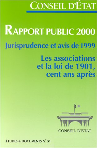 Rapport public 2000 : jurisprudence et avis de 1999 : les associations et la loi de 1901, cent ans a