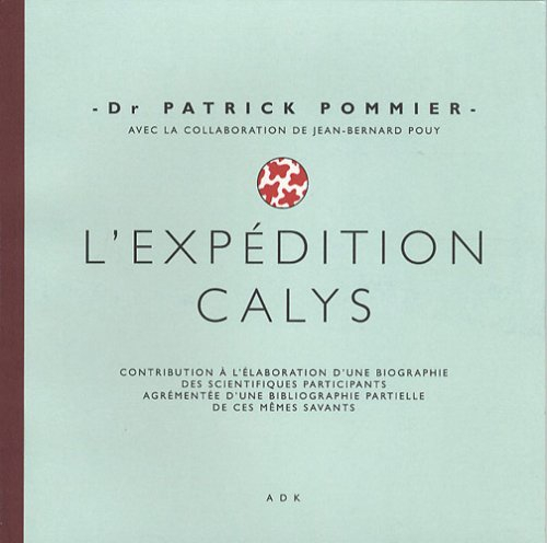L'expédition Calys : contribution à l'élaboration d'une biographie des scientifiques participants ag