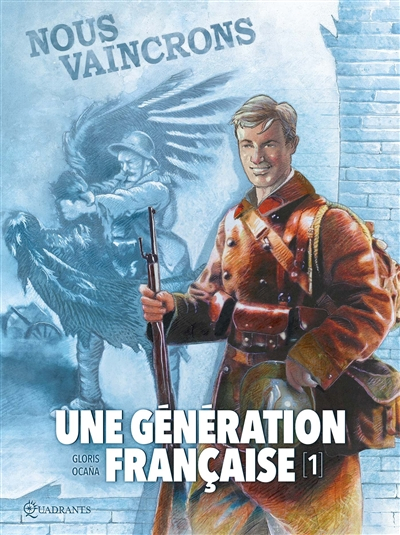 Une génération française. Vol. 1. Nous vaincrons