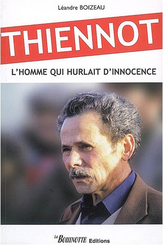 Thiennot : l'homme qui hurlait d'innocence