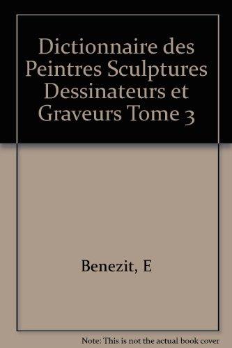 dictionnaire des peintres sculptures dessinateurs et graveurs tome 3