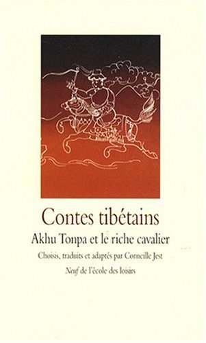Contes tibétains : Akhu Tonpa et le riche cavalier