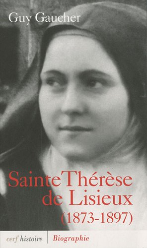 Sainte Thérèse de Lisieux (1873-1897) : biographie