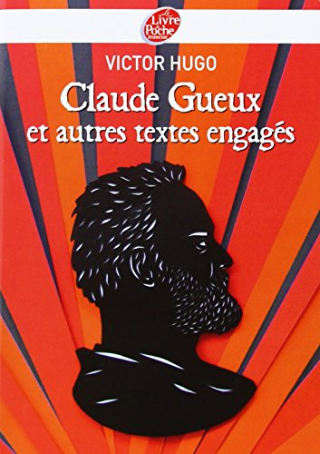 Claude Gueux : et autres textes engagés