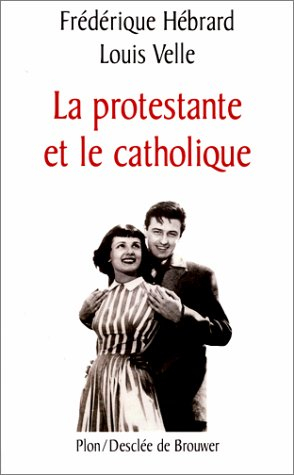 La protestante et le catholique : une histoire d'amour