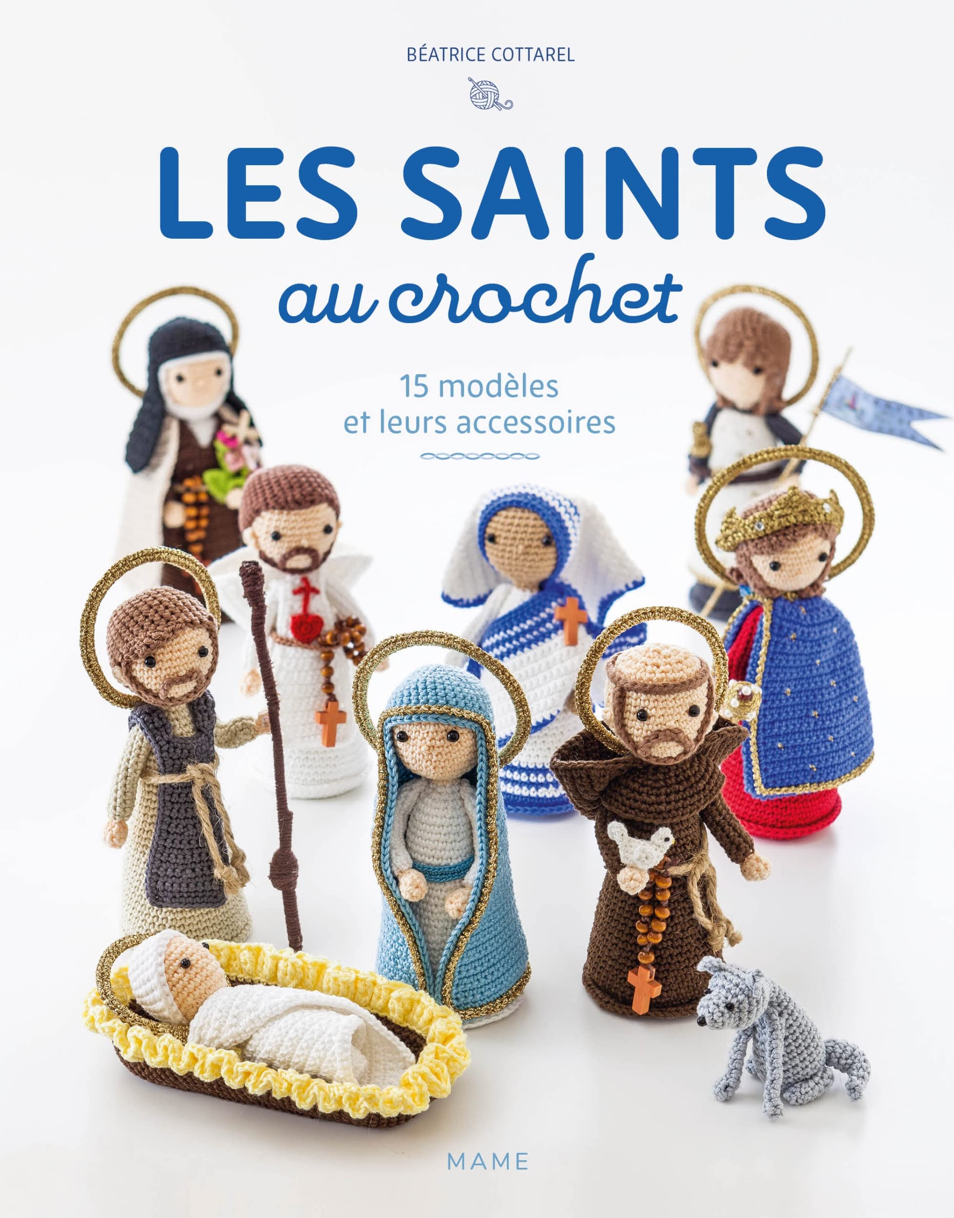 Les saints au crochet : 15 modèles et leurs accessoires