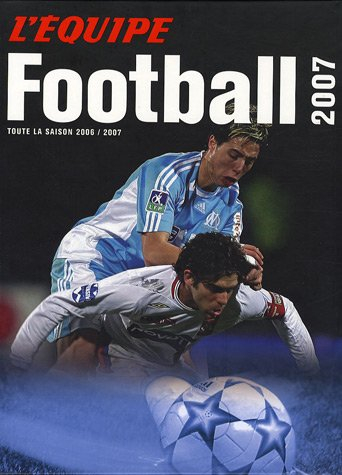 Football 2007 : toute la saison 2006-2007
