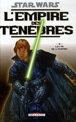 Star Wars : l'Empire des ténèbres. Vol. 3. La fin de l'Empire