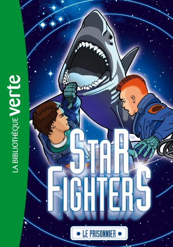 Star Fighters. Vol. 2. Le prisonnier