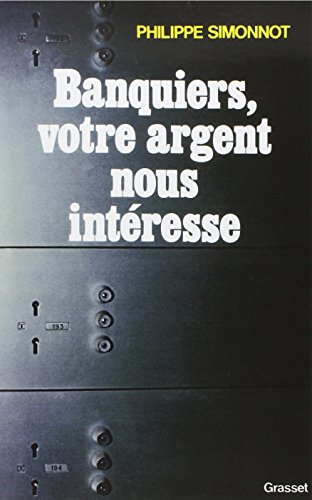 banquiers votre argent nous intéresse