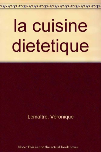 La Cuisine saine, diététique et gourmande