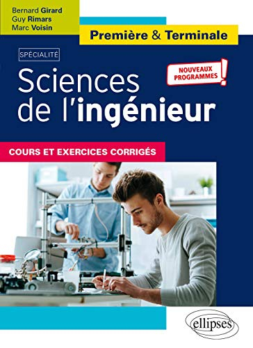Sciences de l'ingénieur première & terminale : spécialité, cours et exercices corrigés : nouveaux pr