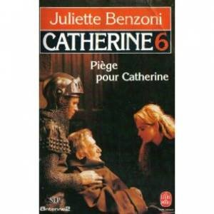 Catherine. Vol. 6. Piège pour Catherine : les Montsalvy