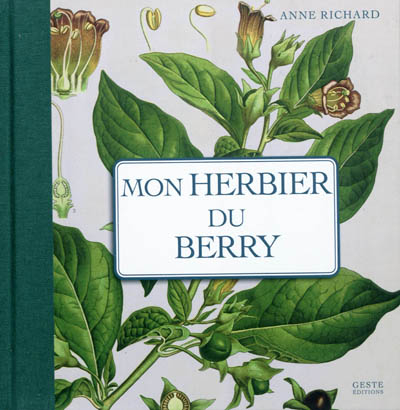 Mon herbier de campagne. Mon herbier du Berry : 93 planches botaniques anciennes revisitées, plantes