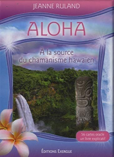 Aloha : à la source du chamanisme hawaïen