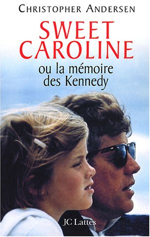 Sweet Caroline ou la mémoire des Kennedy
