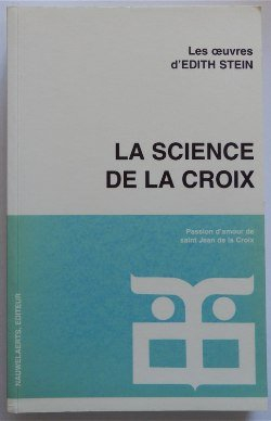 La science de la Croix : passion d'amour de Saint Jean de la Croix
