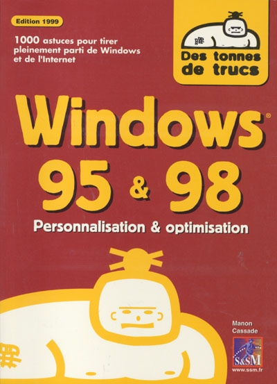 Windows 95 et 98 : plus de 1000 astuces