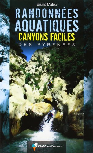 Randonnées aquatiques, canyons faciles des Pyrénées