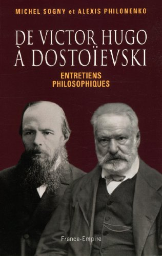 De Victor Hugo à Dostoïevski : entretiens philosophiques