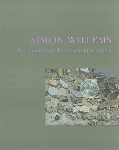 Simon Willens : bad things even happen to nice people : exposition, Clermont-Ferrand, FRAC Auvergne,
